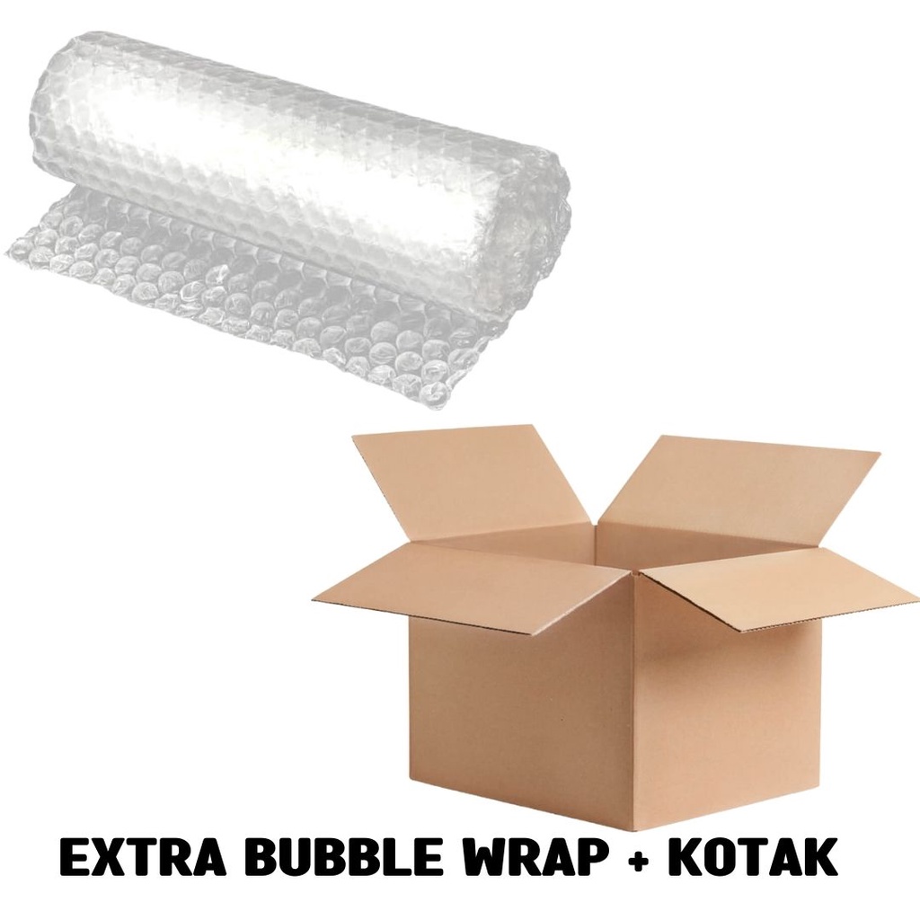 

EXTRA BUBBLE WRAP | EXTRA BOX