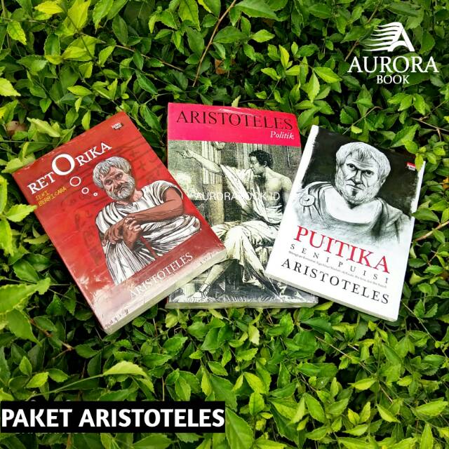 BUKU ARISTOTELES - RETORIKA SENI BERBICARA - ARISTOTELES POLITIK - PUITIKA ARISTOTELES - ORI