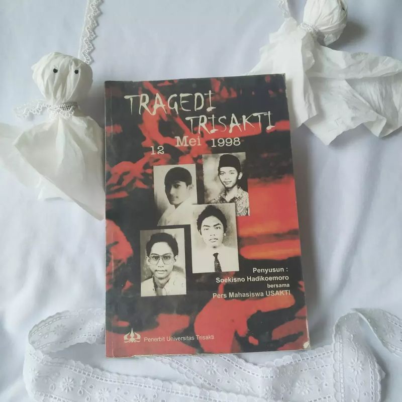 Tragedi Trisakti 12 Mei 1998 Original Bekas Preloved Second Soekisno Hadikoemoro Universitas Trisakt