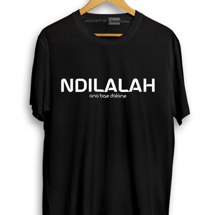 TERJANGKAU KAOSDISTRO TULISAN  NDILALAH (original) | Kaos Kata-kata Jawa Keren/PAKAIAN /PRIA /WANITA