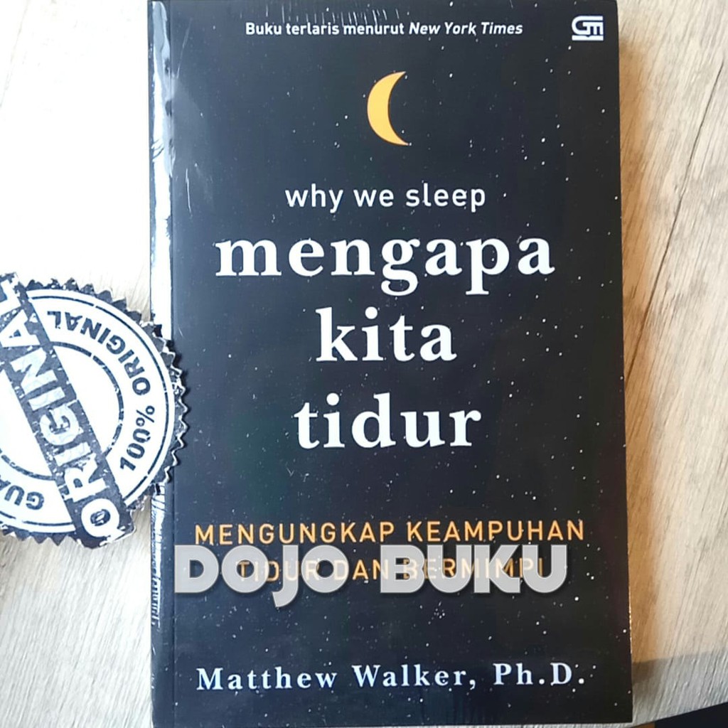 Mengapa Kita Tidur : Mengungkap Keampuhan Tidur dan Bermimpi