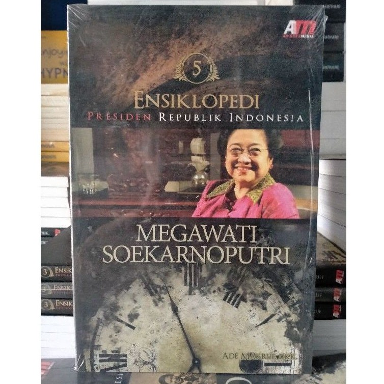 Ensiklopedi Presiden Republik Indonesia; MEGAWATI SOEKARNO PUTRI - Ade Ma'ruf dkk