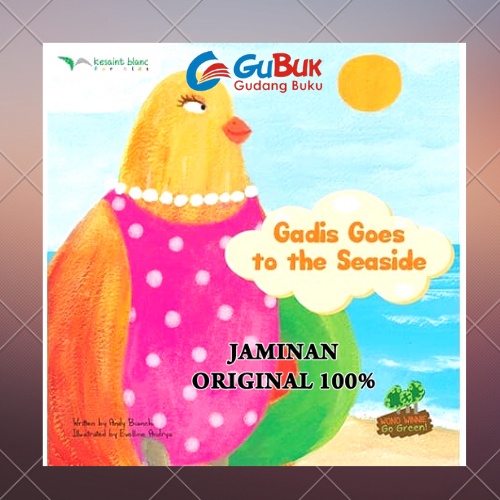 Buku Cerita Peduli Lingkungan Untuk Anak: Gadis Goes to the Seaside