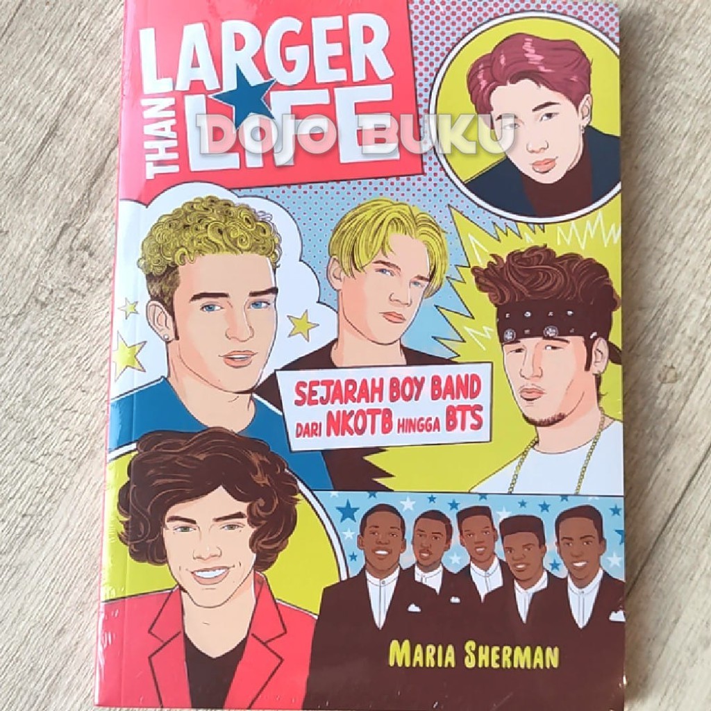 Larger Than Life : Sejarah Boy Band dari NKOTB hingga BTS by Maria Sherman