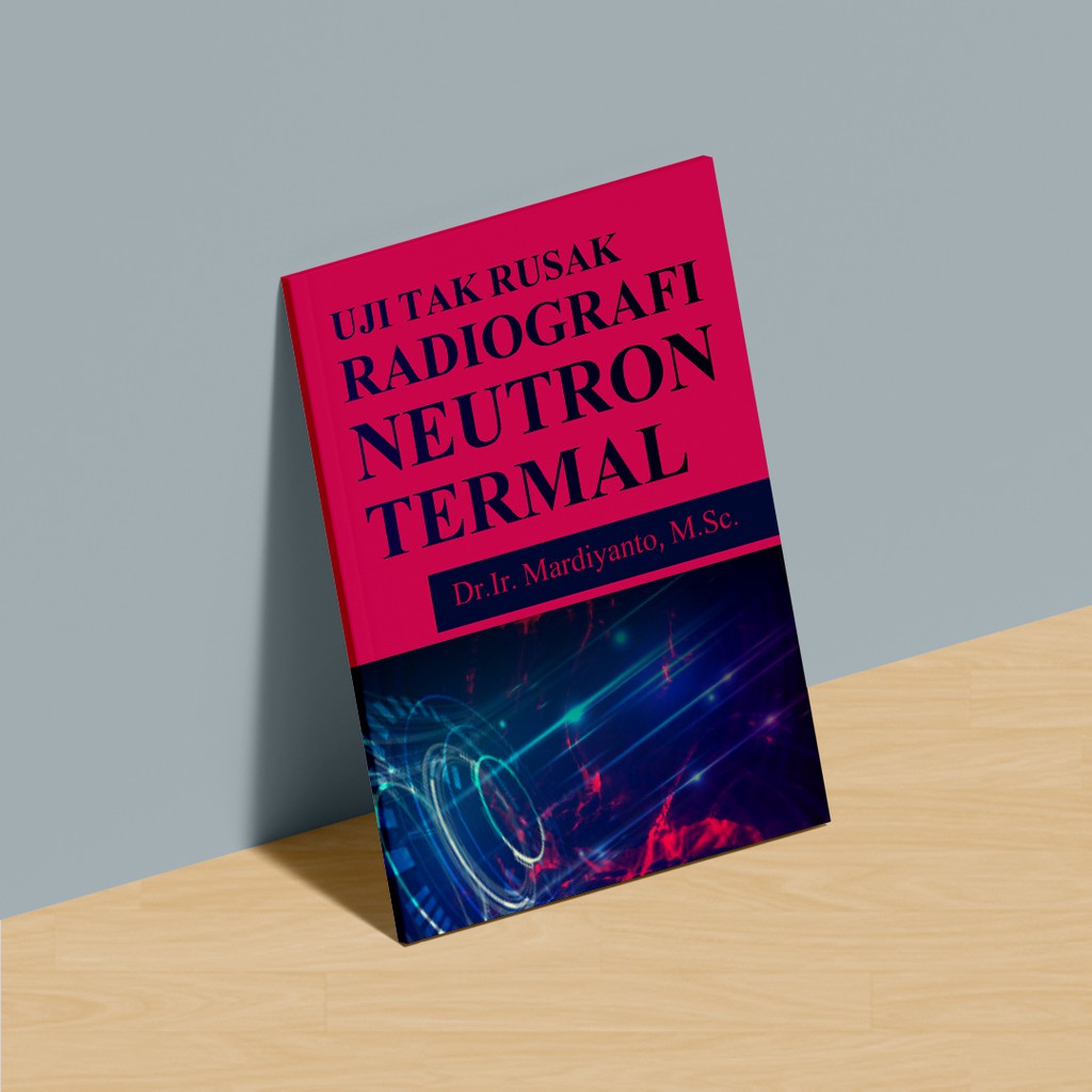 Buku Teknik Uji Tak Rusak Radiografi Neutron Termal