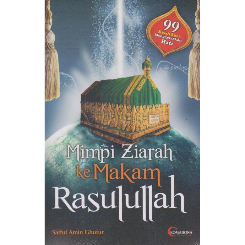 Jual Mimpi Ziarah Ke Makam Rasulullah Saiful Amin Ghofur Indonesia Shopee Indonesia