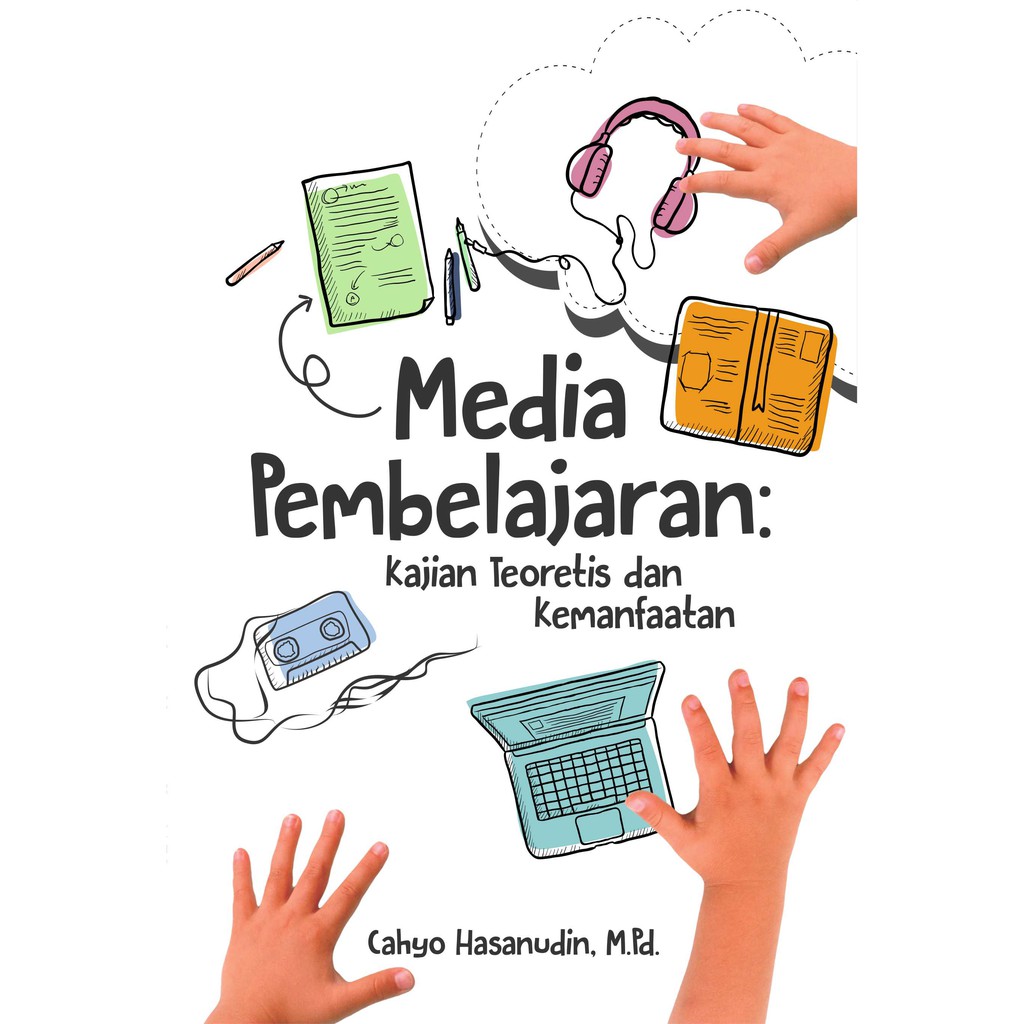 Media Pembelajaran: Kajian Teoretis dan Kemanfaatan