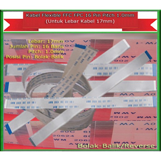 Kabel Flexible FFC FPC Pitch 1.0mm 16 Pin (Lebar 17mm) Bolak-Balik/Reverse