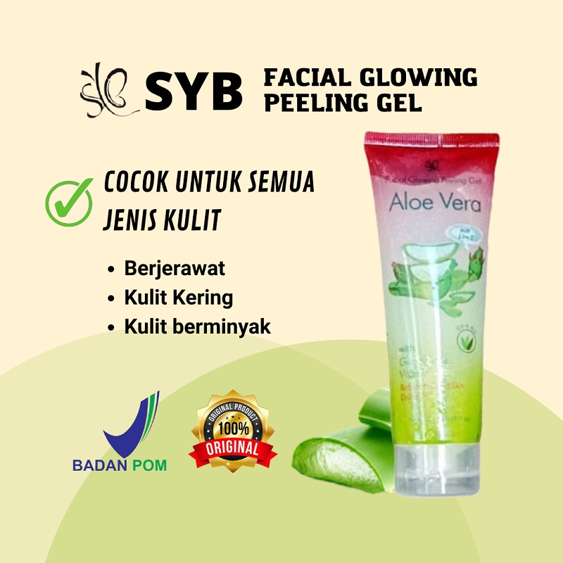 SYB Facial Glowing Peeling Gel Aloe Vera Aloevera Peeling Gel Syb Peling Exfoliasi Wajah Piling Feeling Filing Exfoliating Eksfoliating Exploating Gel ALoe Vera Aloevera Bpom