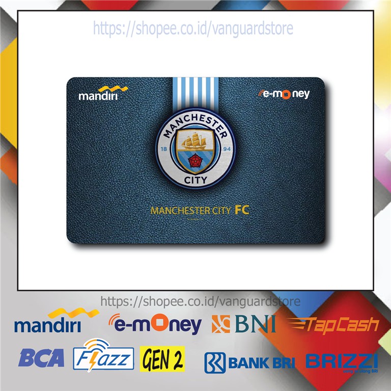 KARTU E MONEY E TOLL MANCHESTER CITY CLUB BOLA 53 EMONEY MANDIRI FLAZZ BCA BNI TAPCASH BRIZZI