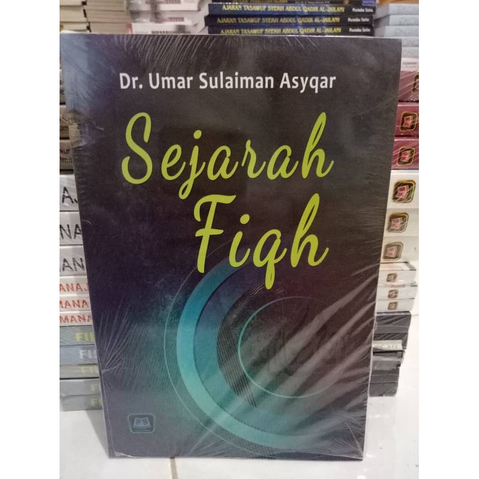 Sejarah Fiqh - Umar Sulaiman Asyqar