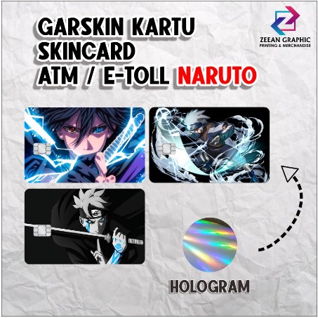 

Skin Card (HOLOGRAM) STICKER GARSKIN KARTU ATM / E TOLL / E MONEY / FLAZZ ANIME NARUTO SHIPPUDEN