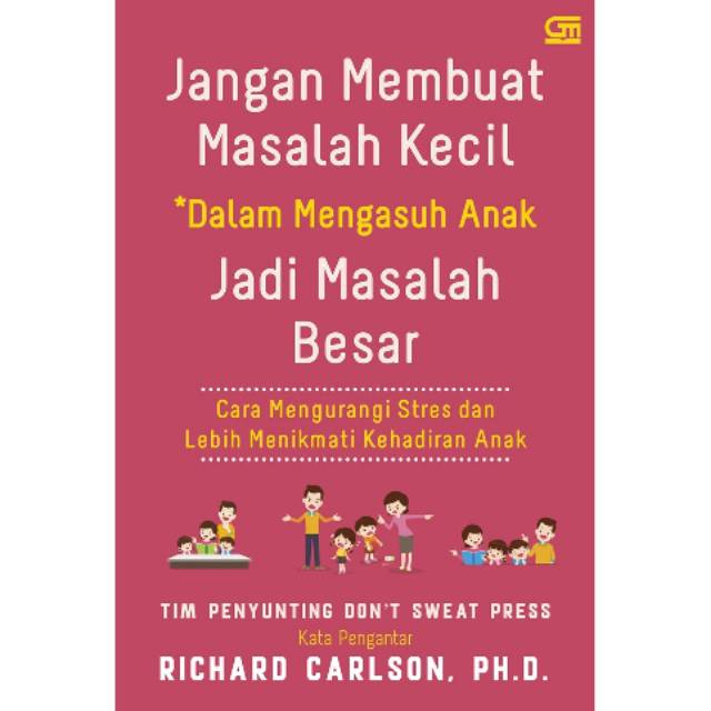 Buku Jangan Membuat Masalah Kecil dalam Mengasuh Anak Jadi Masalah Besar