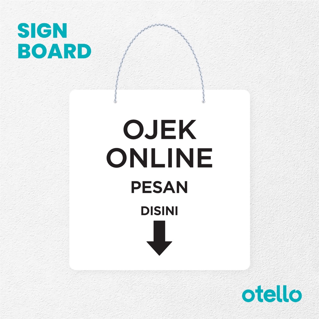 Otello Signage Ojek Online Pesan Disini Signage Board Acrylic Papan Gantung Akrilik Rantai Petunjuk Toko Modern Minimalist Kafe Restoran Kantor Gedung Cafe