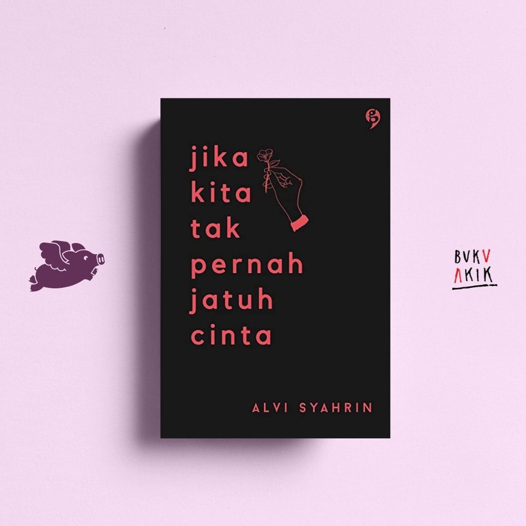 Jika Kita Tak Pernah Jatuh Cinta - Alvi Syahrin