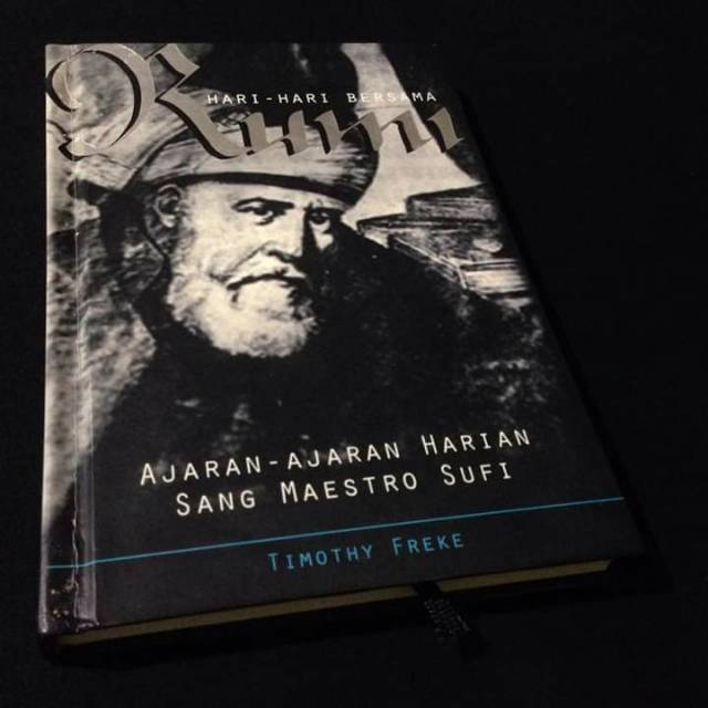 HARI HARI BERSAMA RUMI - Ajaran-ajaran Harian Sang Maestro Sufi - Timothy Freke - Buku Tasawuf
