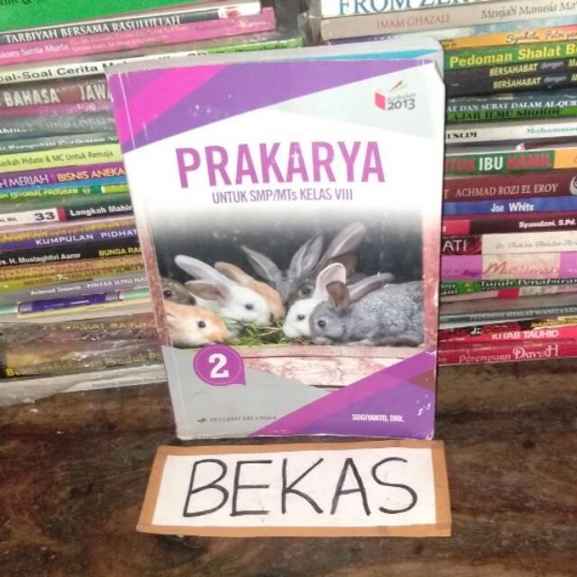 Buku Prakarya kelas 8 VIII 2 SMP Erlangga Kurikulum 2013 Revisi - Sugiyanto