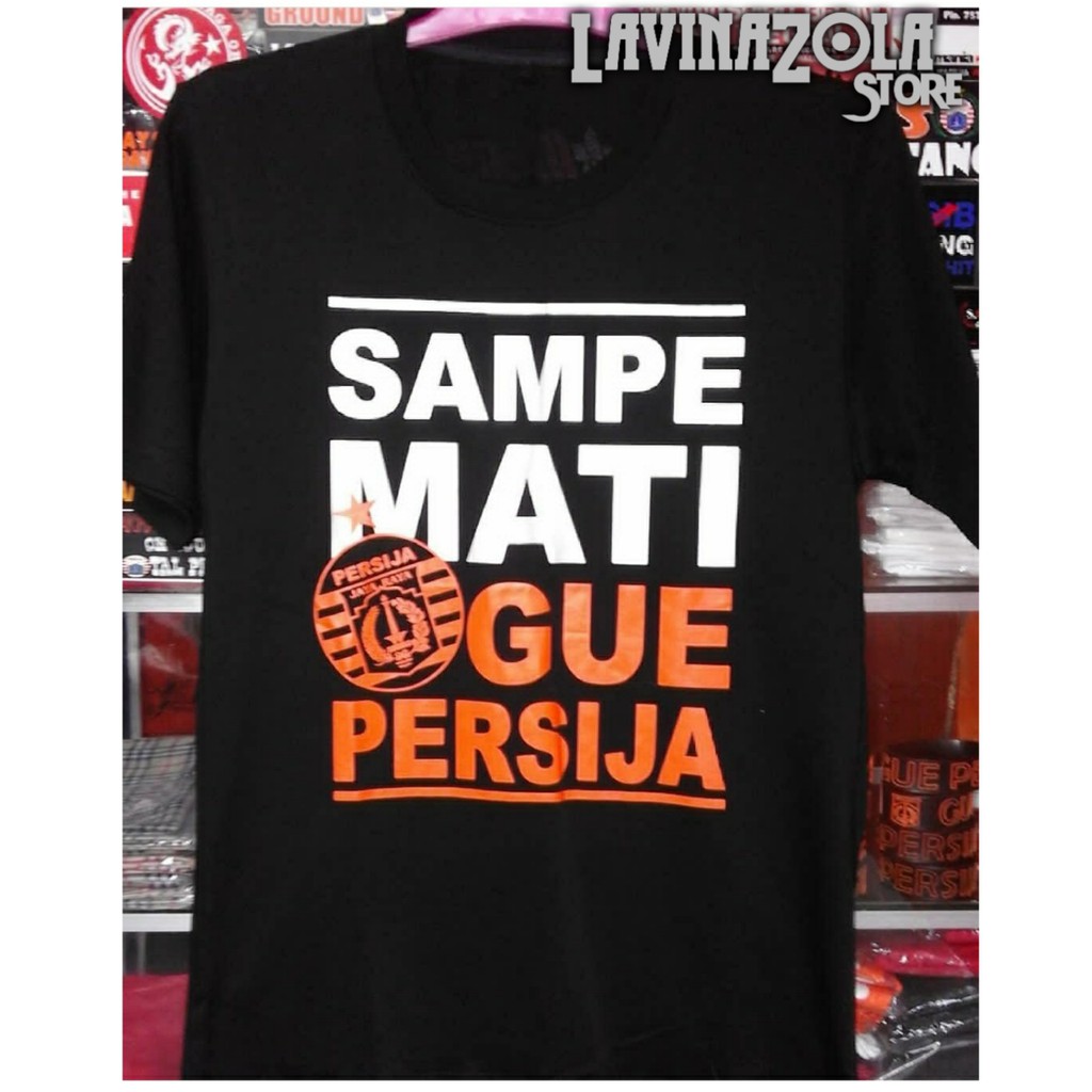 Tshirt baju kaos persija sampe mati gue persija jakarta