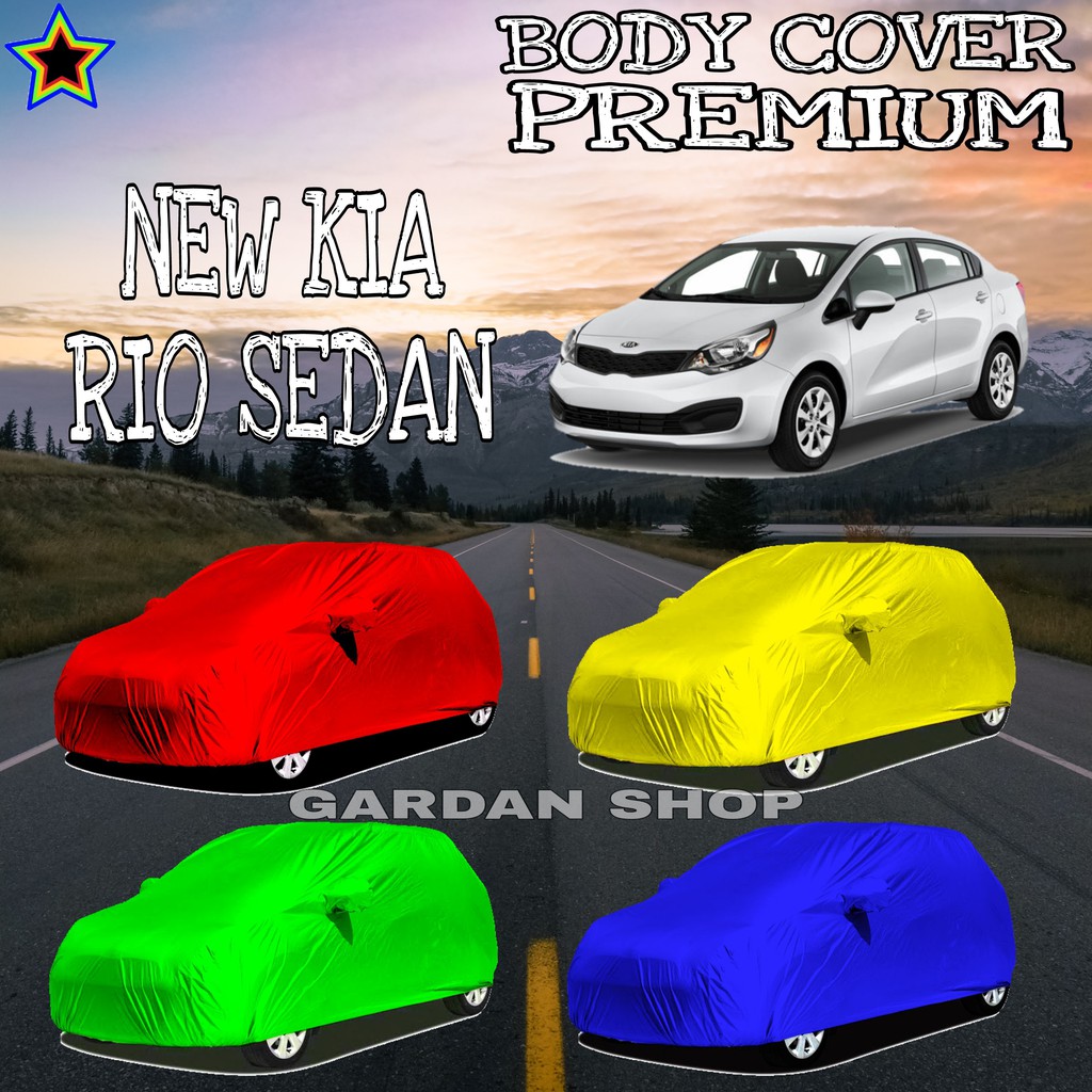 Sarung Mobil NEW KIA RIO SEDAN Polos WARNA Body Cover Kia Rio PREMIUM