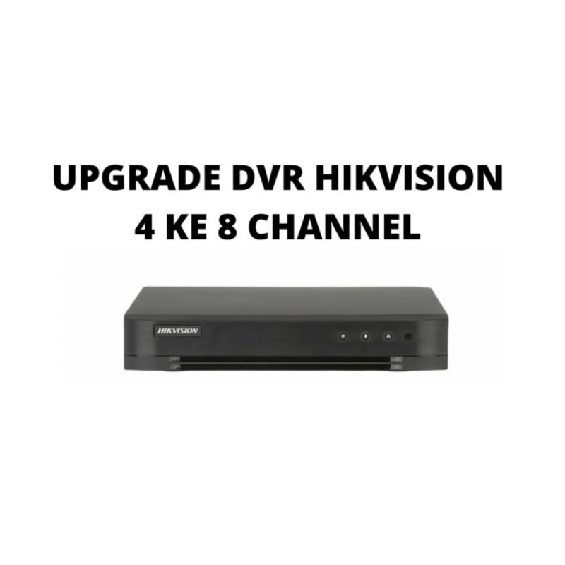 UPGRADE DVR HIKVISION 4 KE 8 CHANNEL