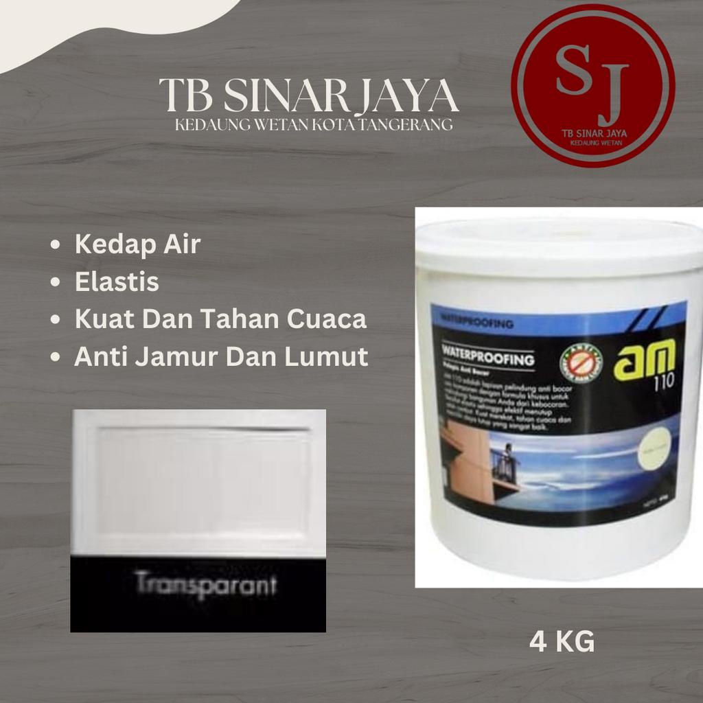 AM 110 WATERPROOFING CAT PELAPIS ANTI BOCOR / KEDAP AIR 4KG - TRANSPARANT