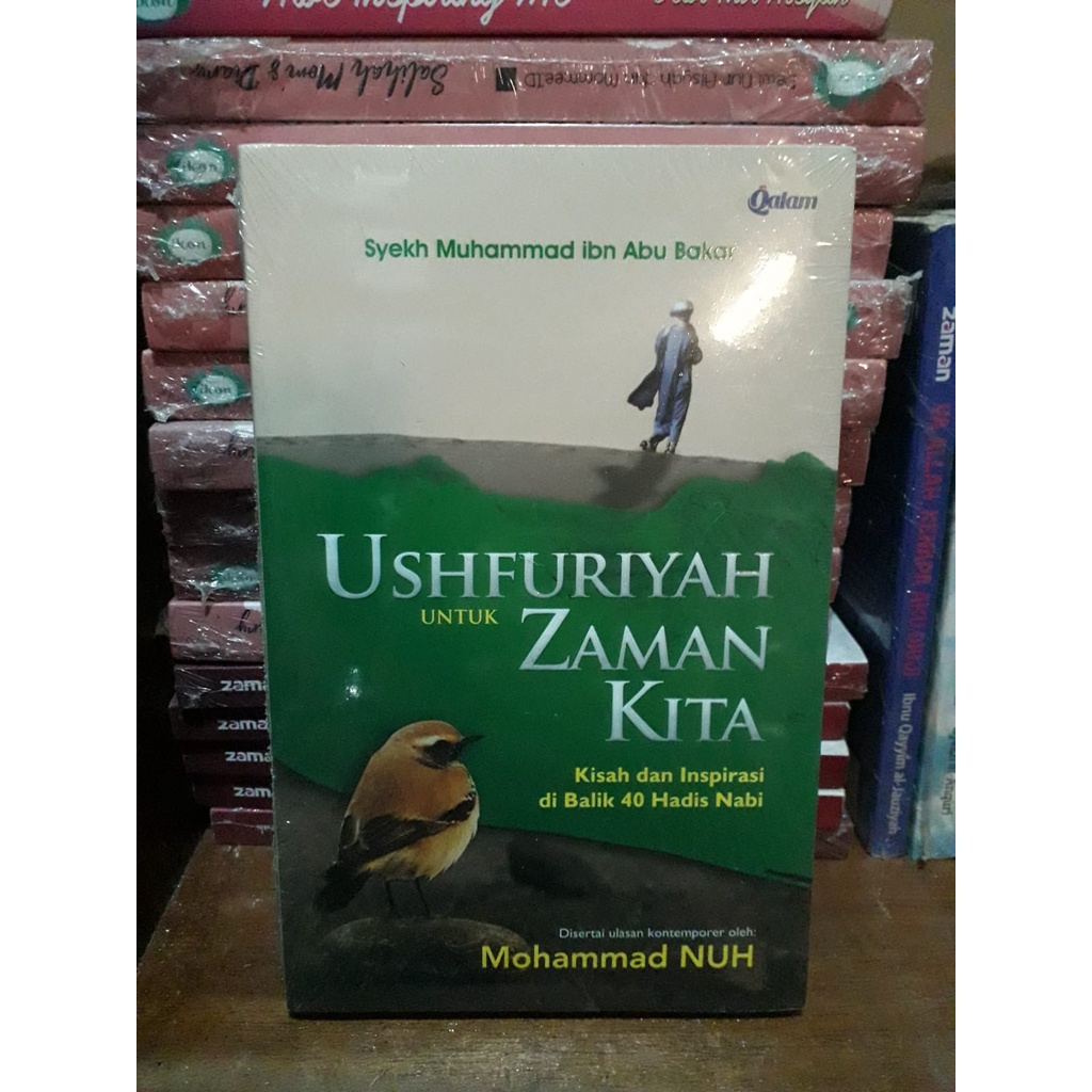 USHFURIAH UNTUK ZAMAN KITA Kisah dan Inspirasi di balik 40 Hadist Nabi -- Syekh Muhammad Ibn A.Bakar