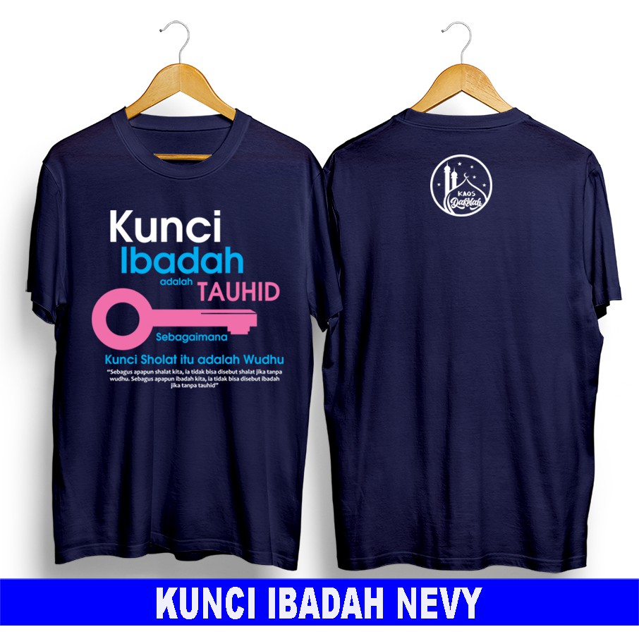 Kaos Dakwah Tauhid Islami Muslim kekinian-Kunci Ibadah Nevy