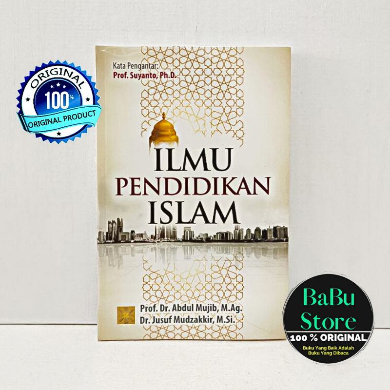 Buku ILMU PENDIDIKAN ISLAM - Abdul Mujib dkk - PRENADA ORIGINAL