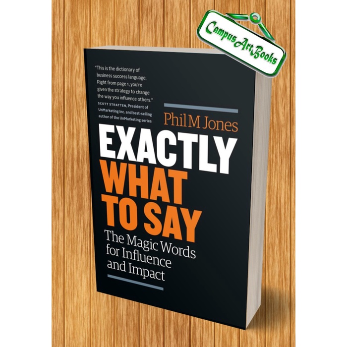 

Exactly What to Say: The Magic Words for Influence and Impact