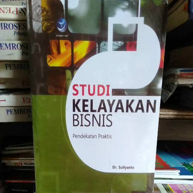 

Buku Studi Kelayakan Bisnis Pendekatan Praktis