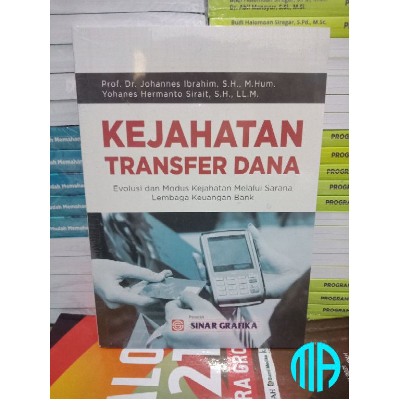 Kejahatan Transfer Dana Evolusi dan Modus Kejahatan Melalui Sarana Lembaga Keuangan Bank