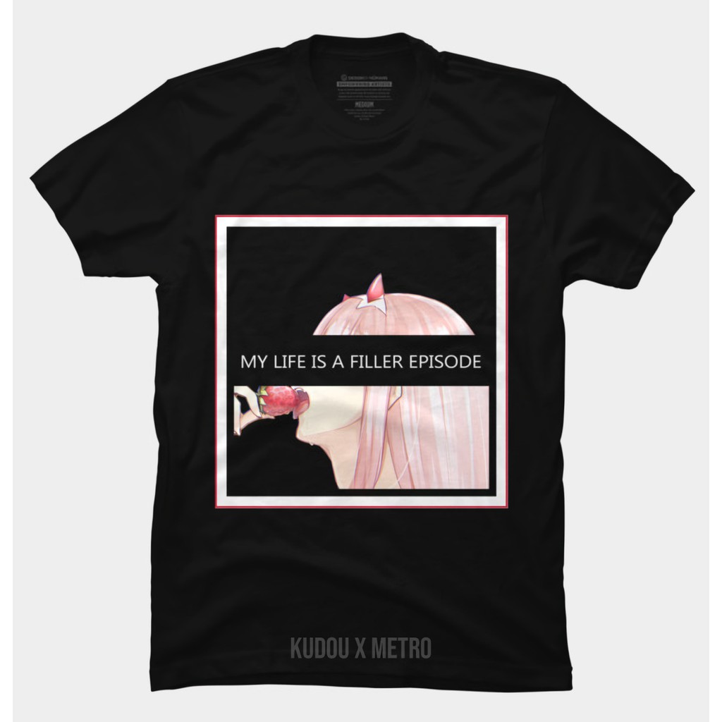 Tshirt Zero Two My Life is a Filler Episode Anime Darling In The Franxx