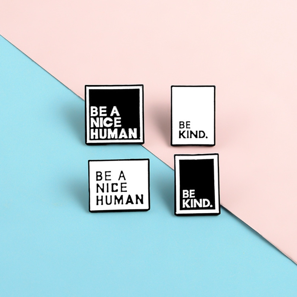 Bros Pin Enamel Bentuk Kotak Tulisan BE A NICE HUMAN Untuk Unisex