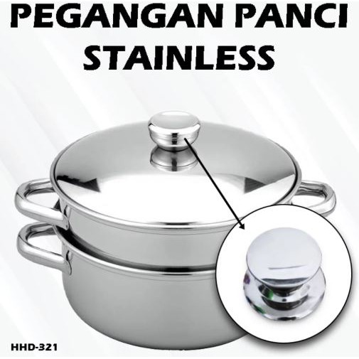 KNOP - PEGANGAN TUTUP PANCI - BAHAN STAINLESS STEEL