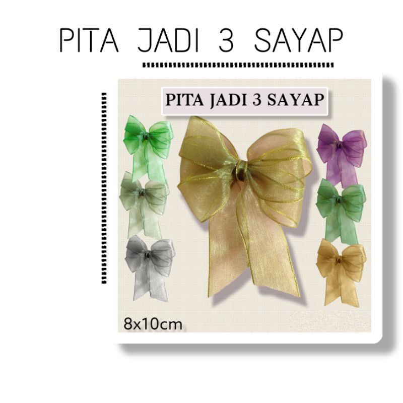 

PITA JADI 3SAYAP / pita lebaran / pita organdi / pita souvenir / pita hampers / SUDAH JADI BENTUK PITA