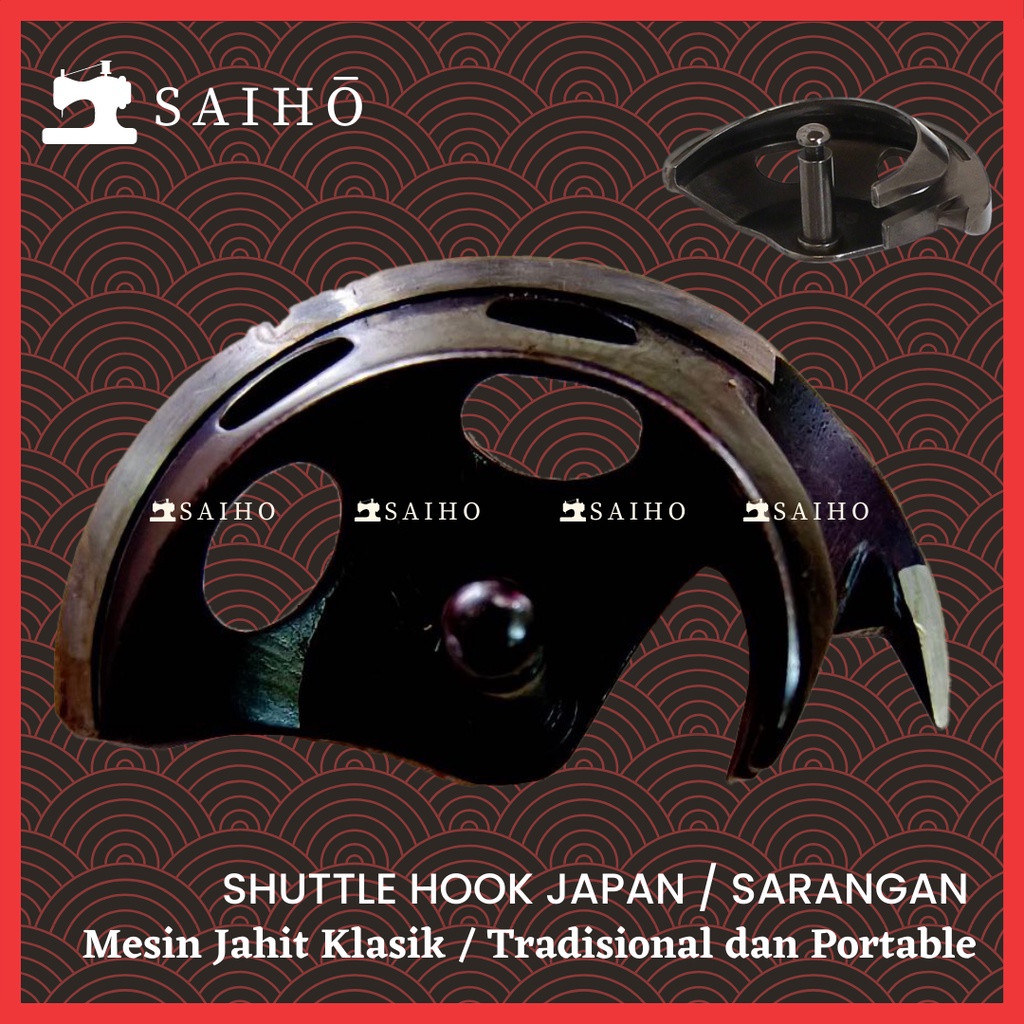 Shuttle Hook Jepang / Sarangan / Rumah Sekoci Mesin Jahit Tradisional | Kualitas Premium