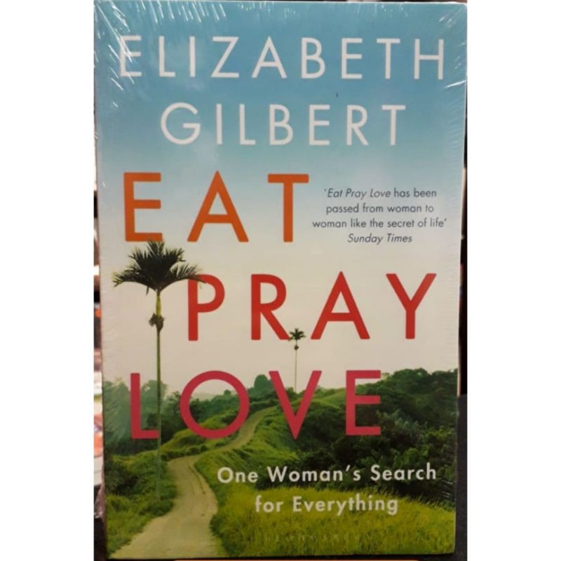 EAT PRAY LOVE - Elizabeth Gilbert