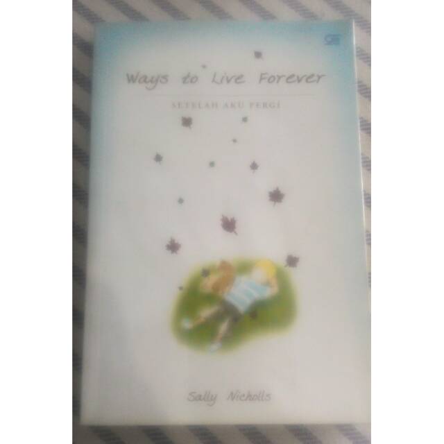 Novel Ways to Live Forever (Setelah Aku Pergi) Oleh Sally Nicholls