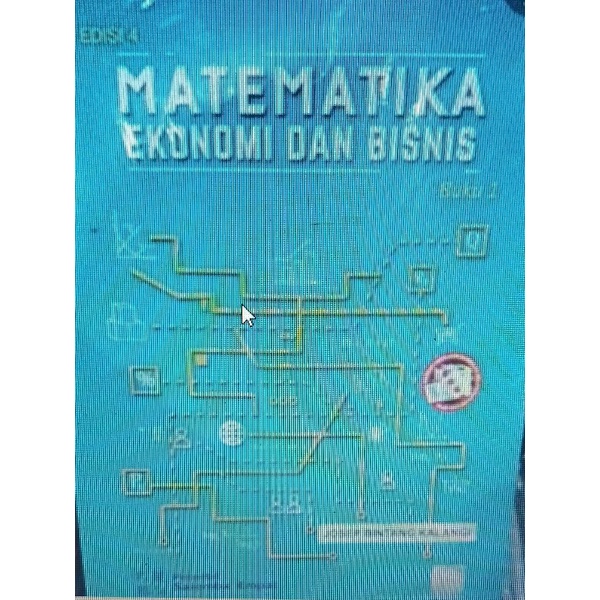 

MATEMATIKA EKONOMI DAN BISNIS EDISI 4 BUKU 1 - JOSEP BINTANG KALANGI