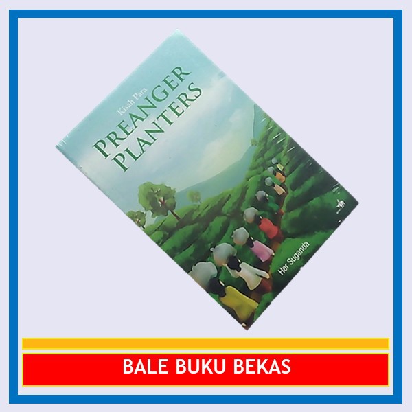 BUKU ORI HER SUGANDA: KISAH PARA PREANGER PLANTERS