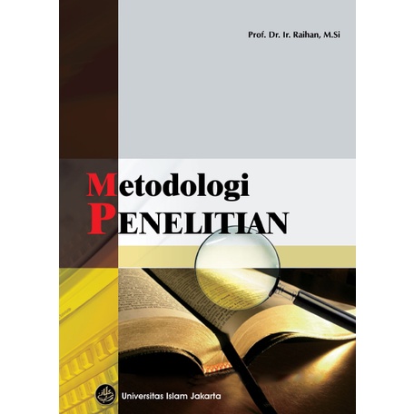 

Metodologi Penelitian by Prof. Dr. Ir. Raihan, M.Si.