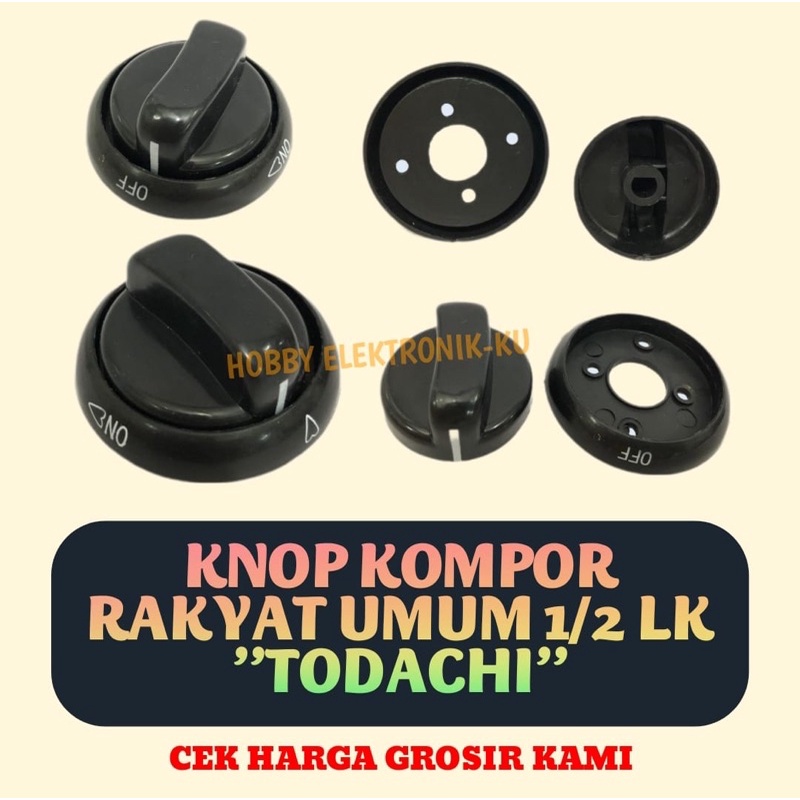 KNOP KOMPOR RAKYAT UMUM 1/2 LK TODACHI