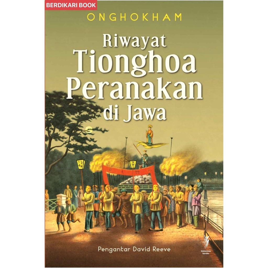 Berdikari - Riwayat Tionghoa Peranakan di Jawa - Kobam