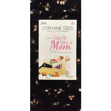 

BUKU TAKEIT LIKE A MOM STEPHANIE STILES ORIGINAL NEW