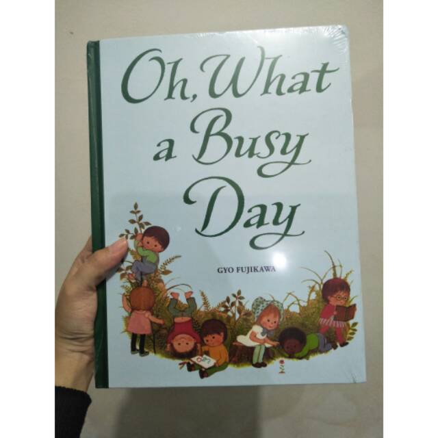 Oh What A Busy Day by Gyo Fujikawa