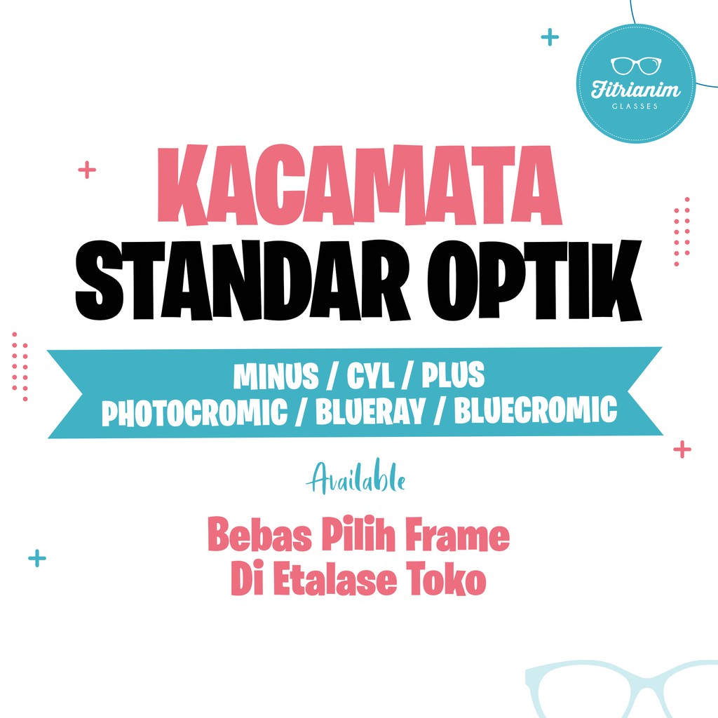 KACAMATA STANDAR OPTIK Minus / Cylinder / Plus / Photochromic / Anti Blueray / Bluechromic Bebas Pil