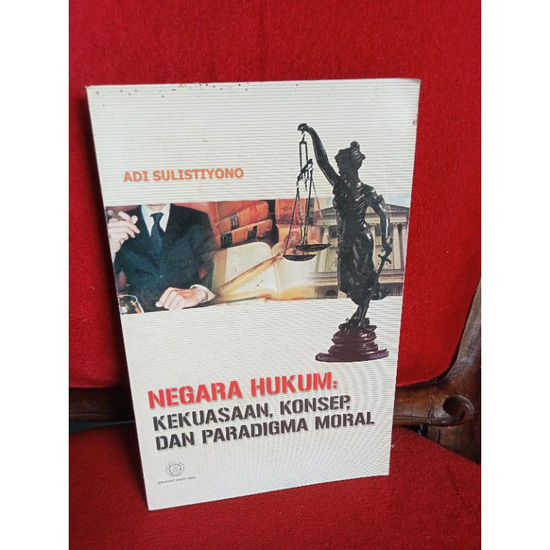 Negara Hukum kekuasaan konsep dan paradigma moral