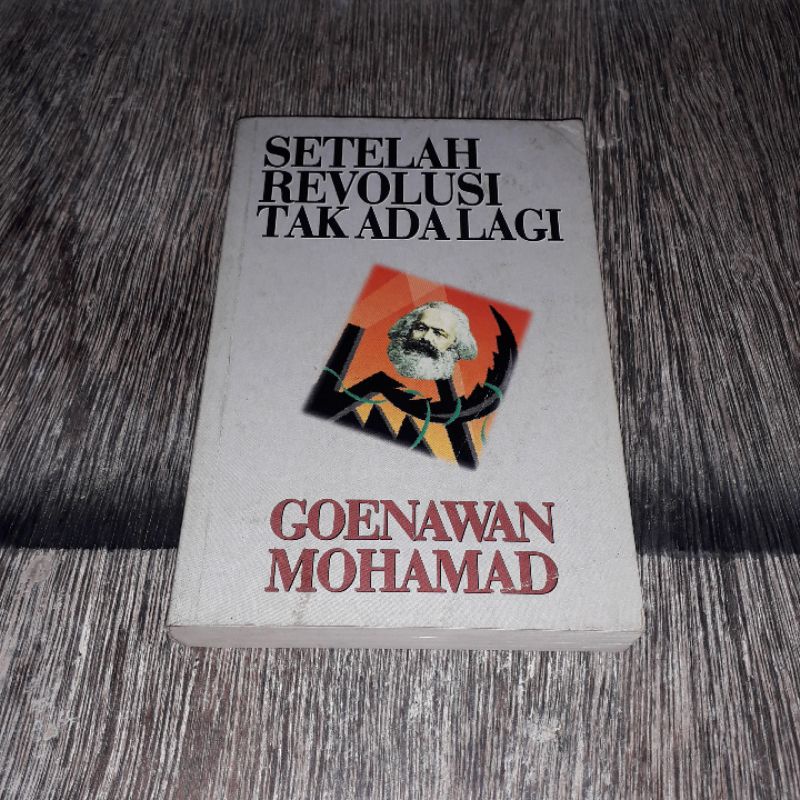 SETELAH REVOLUSI TAK ADA LAGI GOENAWAN MOHAMMAD