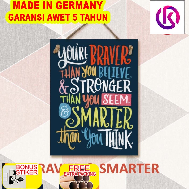 

Terlaris Hiasan Dinding - BRAVER & SMARTER - Gantungan Pajangan Cafe / Rumah