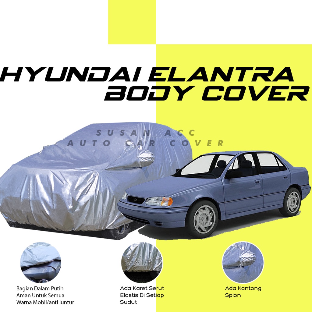 Body Cover Mobil Hyundai Sarung Mobil Hyundai elantra/hyundai elantra lama/elantra/hyundai excel/hyundai kona/hyundai accent/Civic Excellent/Civic Koper/civic lx/Civic Wonder/Grand Civic/Honda Genio/civic genio/Civic Ferio/Civic FD/Civic FD/soluna/avega